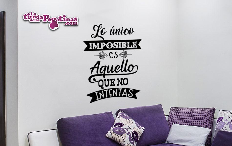 Vinilo decorativo frase lo unico imposible